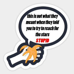 funny reach for the stars starfish Sticker